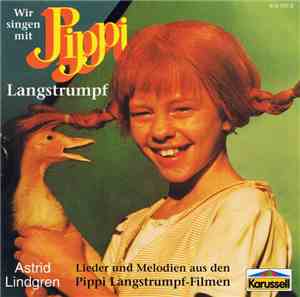 Astrid Lindgren - Wir Singen Mit Pippi Langstrumpf