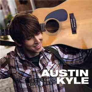 Austin Kyle - Stuck In Your Head