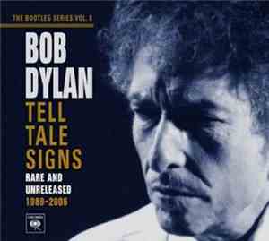 Bob Dylan - Tell Tale Signs (Rare And Unreleased 1989-2006)