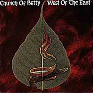 Church Of Betty - West Of The East