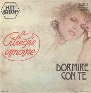 Ciliegie Amare - Dormire Con Te