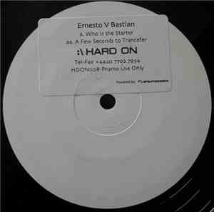 Ernesto vs Bastian - Who's The Starter / A Few Seconds After Trancefer