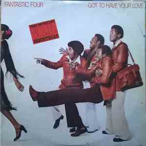 Fantastic Four - Got To Have Your Love