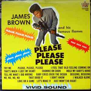 James Brown And His Famous Flames - Please, Please, Please