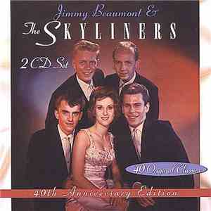 Jimmy Beaumont & The Skyliners - 40th Anniversary Edition:  40 Original Cla ...