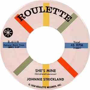 Johnnie Strickland - She's Mine