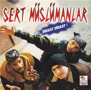 Sert Müslümanlar - Dikkat Dikkat!
