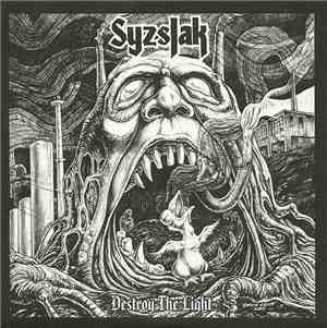 Syzslak - Destroy The Light