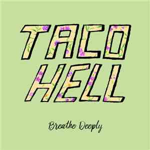 Taco Hell - Breathe Deeply