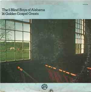 The 5 Blind Boys Of Alabama - 16 Golden Gospel Greats