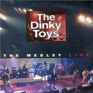 The Dinky Toys - The Medley (Live)