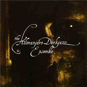 The Kilimanjaro Darkjazz Ensemble - The Kilimanjaro Darkjazz Ensemble