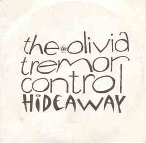 The Olivia Tremor Control - Hideaway