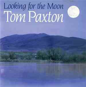 Tom Paxton - Looking For The Moon