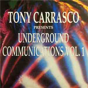 Tony Carrasco - Underground Communications Vol. 1