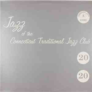 Various - Jazz Of The Connecticut Traditional Jazz Club 20
