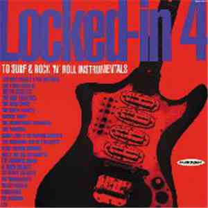 Various - Locked In To Surf & Rock 'N' Roll Instrumentals Volume 4