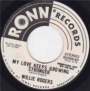 Willie Rogers  - I Want To Thank You (For Loving Me) / My Love Keeps Growin ...