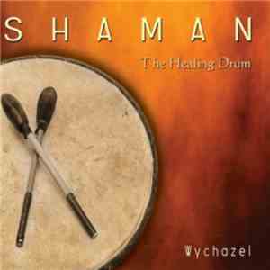 Wychazel - Shaman - The Healing Drum