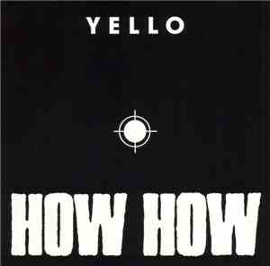 Yello - How How