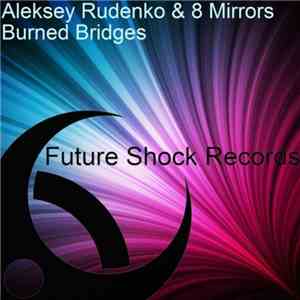 Aleksey Rudenko & 8 Mirrors - Burned Bridges