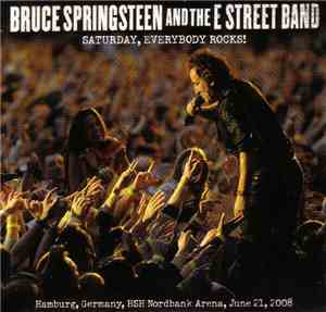 Bruce Springsteen And The E Street Band - Saturday, Everybody Rocks!