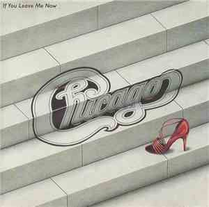 Chicago  - If You Leave Me Now