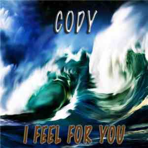 Cody  - I Feel For You