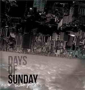 Days Of Sunday - Não Pare