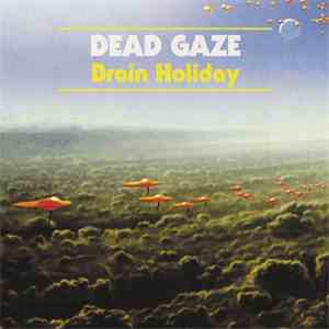 Dead Gaze - Brain Holiday