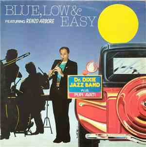 Doctor Dixie Jazz Band Plus Pupi Avati Featuring Renzo Arbore - Blue, Low & ...