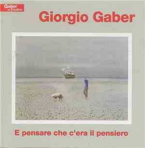 Giorgio Gaber - E Pensare Che C'era Il Pensiero