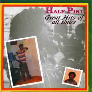 Half Pint  - Great Hits Of All Times