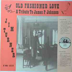 Jim Turner  - Old Fashioned Love - A Tribute To James P. Johnson