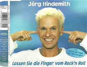 Jörg Hindemith - Lassen Sie Die Finger Vom Rock'n Roll