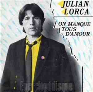 Julian Lorca - On Manque Tous D'Amour