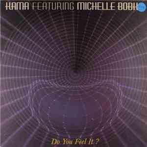 Kama Feat. Michelle Bobko - Do You Fee It ?