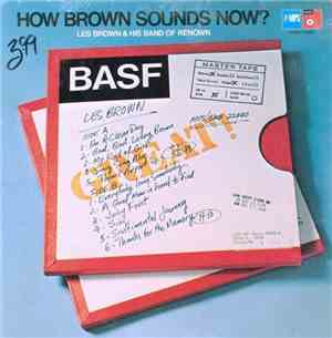 Les Brown And His Band Of Renown - How Brown Sounds Now?