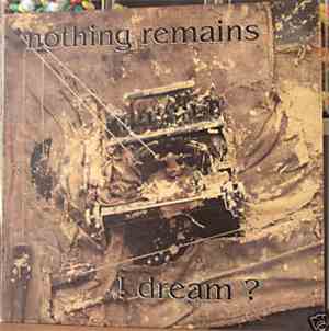 Nothing Remains  - ! Dream ?