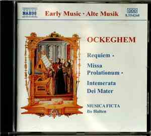 Ockeghem - Musica Ficta, Bo Holten - Requiem / Missa Prolationum / Intemera ...