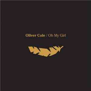 Oliver Cole - Oh My Girl