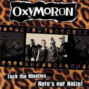 Oxymoron - Fuck The Nineties... Here's Our Noize!