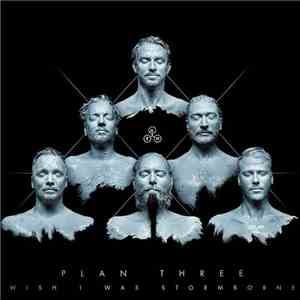 Plan Three - Wish I Was Stormborne