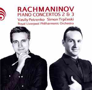 Rachmaninov, Vasily Petrenko, Simon Trpčeski, Royal Liverpool Philharmonic  ...