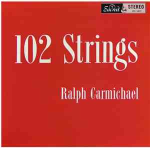 Ralph Carmichael - 102 Strings