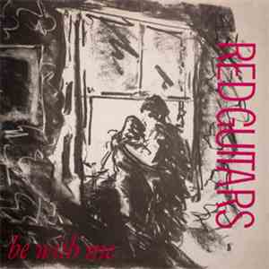 Red Guitars - Be With Me