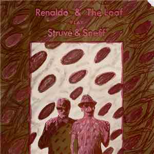 Renaldo & The Loaf - Play Struvé & Sneff