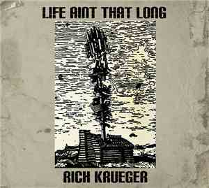 Rich Krueger - Life Ain't That Long