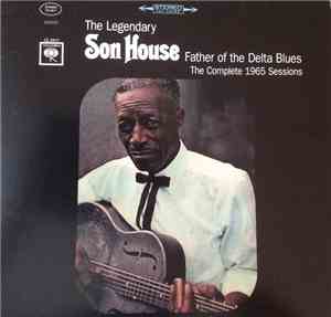Son House - Father Of The Delta Blues: The Complete 1965 Sessions