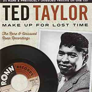 Ted Taylor - Make Up For Lost Time: The Rare & Unissued Ronn Recordings